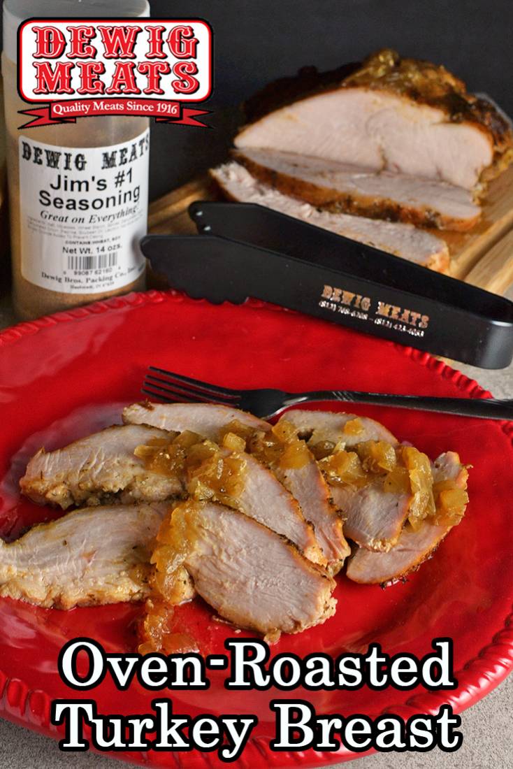 Oven-Roasted Turkey Breast from Dewig Meats. We have everything you need to make a quick turkey dinner, any time of year! Dewig Meats' boneless, skinless turkey breasts cook up fast and taste great!