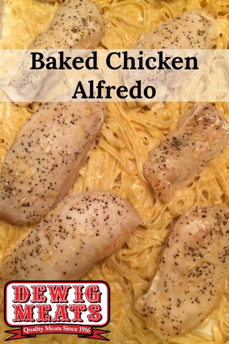 Baked Chicken Alfredo from Dewig Meats. Baked Chicken Alfredo is an easy, cheesy, comfort food meal. This recipe makes enough to have leftovers but it's so good you'll want to eat it all!