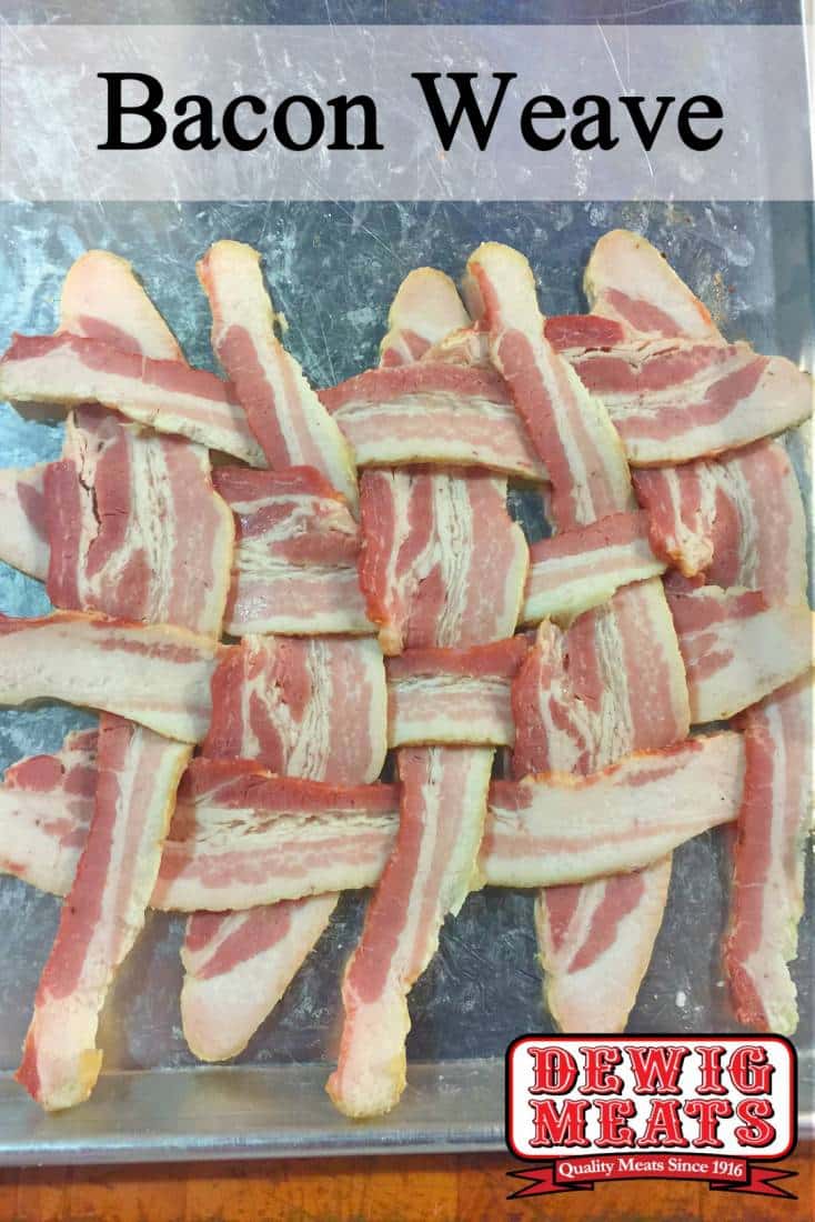 Bacon Weave from Dewig Meats.This post will show you how to make a bacon weave. Making a bacon weave is easier than it sounds and adds a great flavor and texture to your meal!